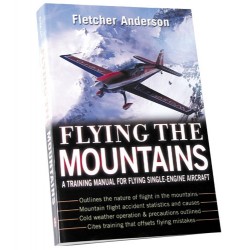 Flying the Mountains A Training Manual for Flying Single-Engine Aircraft 